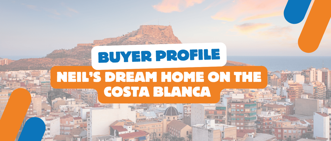 Buyer’s profile: Neil’s sun-kissed retirement on the Costa Blanca